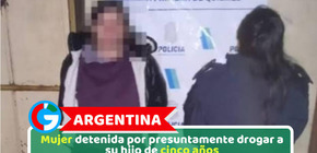 Argentina: Mujer detenida por presuntamente drogar a su hijo de cinco años