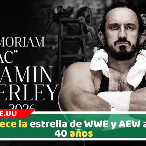 Fallece la estrella de WWE y AEW a los 40 años