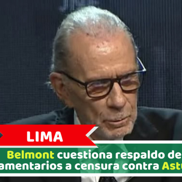 Lima: Belmont cuestiona respaldo de parlamentarios a censura contra Astudillo