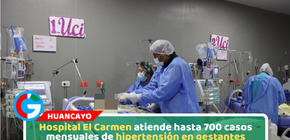 Hospital El Carmen atiende hasta 700 casos mensuales de hipertensión en gestantes