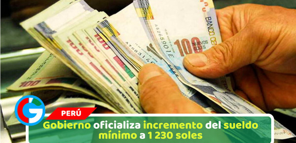 Gobierno oficializa incremento del sueldo mínimo a 1 230 soles