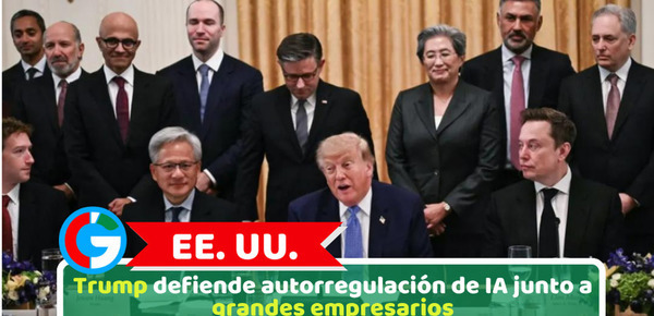 EE. UU.: Trump defiende autorregulación de IA junto a grandes empresarios