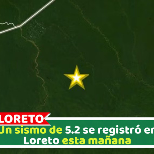 Un sismo de 5.2 se registró en Loreto esta mañana
