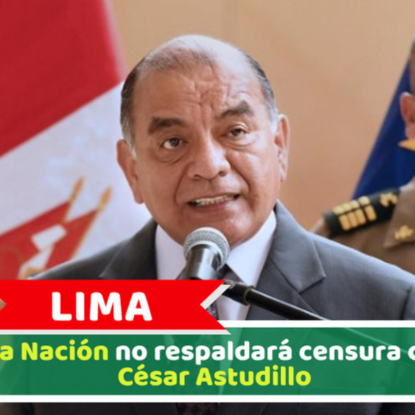 Lima: Ahora Nación no respaldará censura contra César Astudillo