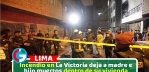 Incendio en La Victoria deja a madre e hijo muertos dentro de su vivienda