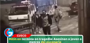 Mitin en Cusco termina en tragedia: Asesinan a joven a metros del escenario