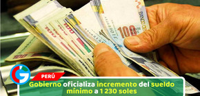 Gobierno oficializa incremento del sueldo mínimo a 1 230 soles
