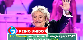Reino Unido: Rod Stewart anuncia su última gira para 2027 y agradece a sus fans