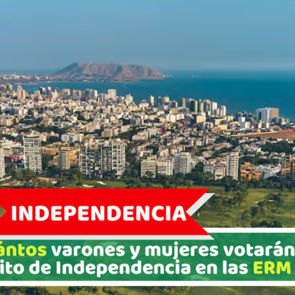 ¿Cuántos varones y mujeres votarán en el distrito de Independencia en las ERM 2026?