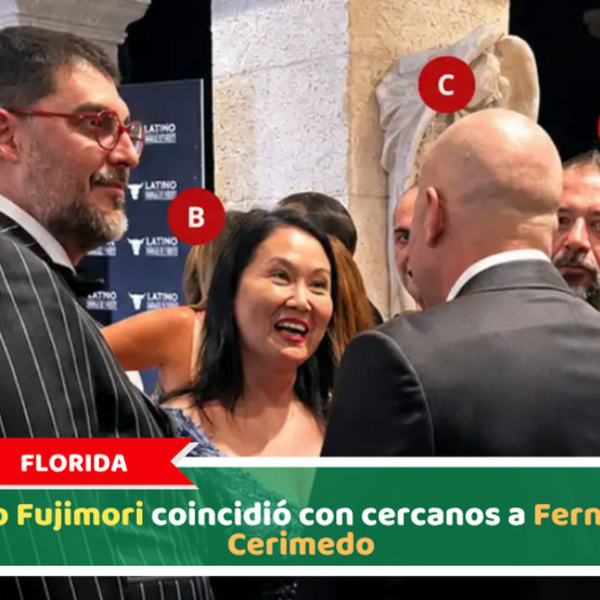 Florida: Keiko Fujimori coincidió con cercanos a Fernando Cerimedo