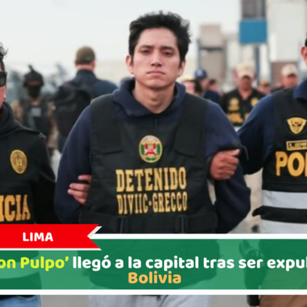 Lima: ‘Jhonsson Pulpo’ llegó a la capital tras ser expulsado de Bolivia
