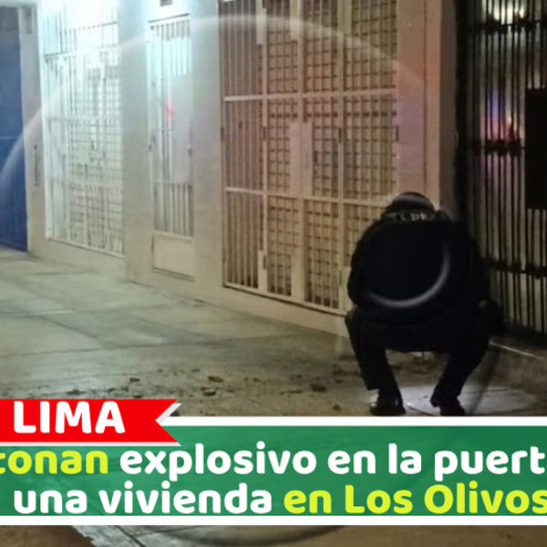 Detonan explosivo en la puerta de una vivienda en Los Olivos