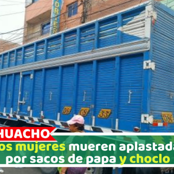 Dos mujeres mueren aplastadas por sacos de papa y choclo