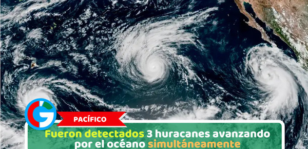 Pacífico: Fueron detectados 3 huracanes avanzando por el océano simultáneamente