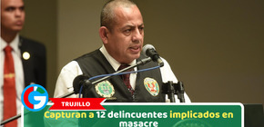 Trujillo: Capturan a 12 delincuentes implicados en masacre