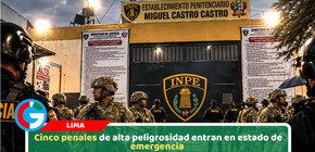 Cinco penales de alta peligrosidad entran en estado de emergencia 