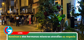 Asesinan a dos hermanas mientras atendían su negocio 
