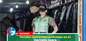 Nacional: Venden uniformes policiales en el mercado negro