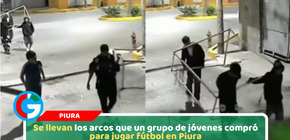 Se llevan los arcos que un grupo de jóvenes compró para jugar fútbol en Piura