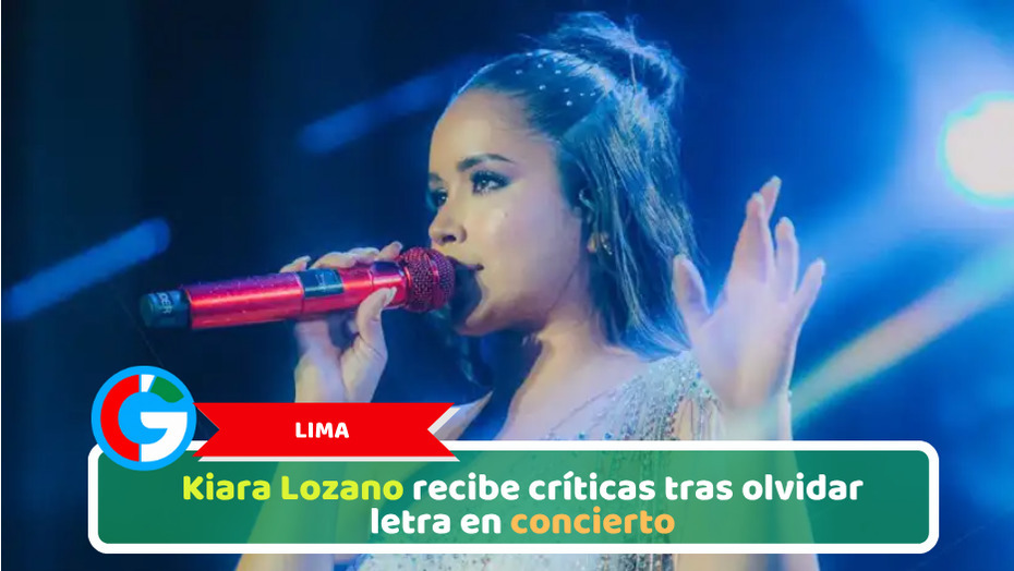 Lima: Kiara Lozano recibe críticas tras olvidar letra en concierto