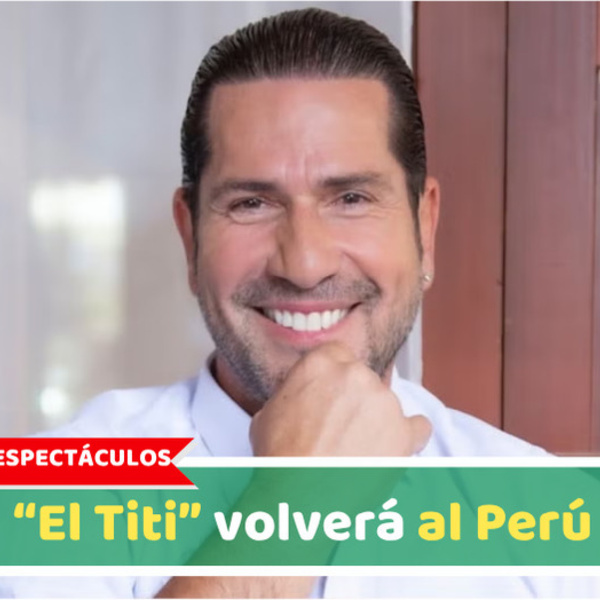 Espectáculos: “El Titi” volverá al Perú