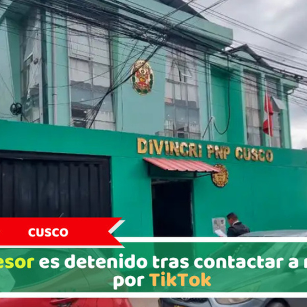 Cusco: Agresor es detenido tras contactar a menor por TikTok