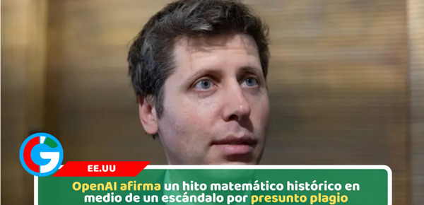 OpenAI afirma un hito matemático histórico en medio de un escándalo por presunto plagio