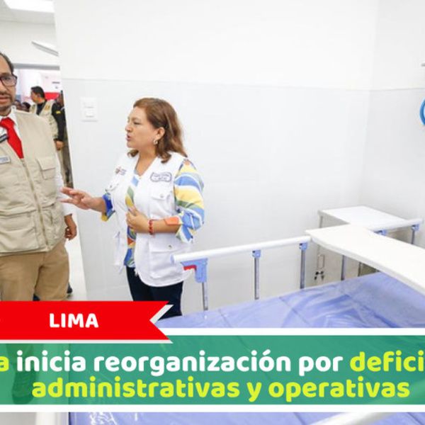 Lima: Minsa inicia reorganización por deficiencias administrativas y operativas
