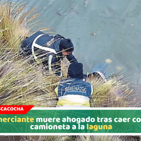 Comerciante muere ahogado tras caer con su camioneta a la laguna